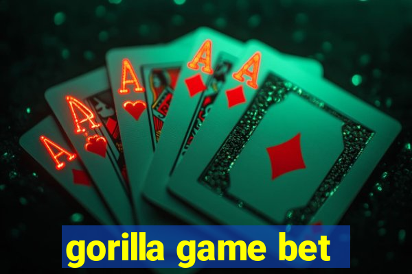 gorilla game bet